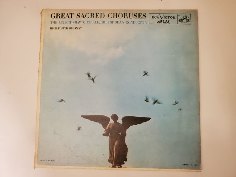The Robert Shaw Chorale, Robert Shaw, Conductor; Hugh Porter, Organist Great Sacred Choruses vinyl record